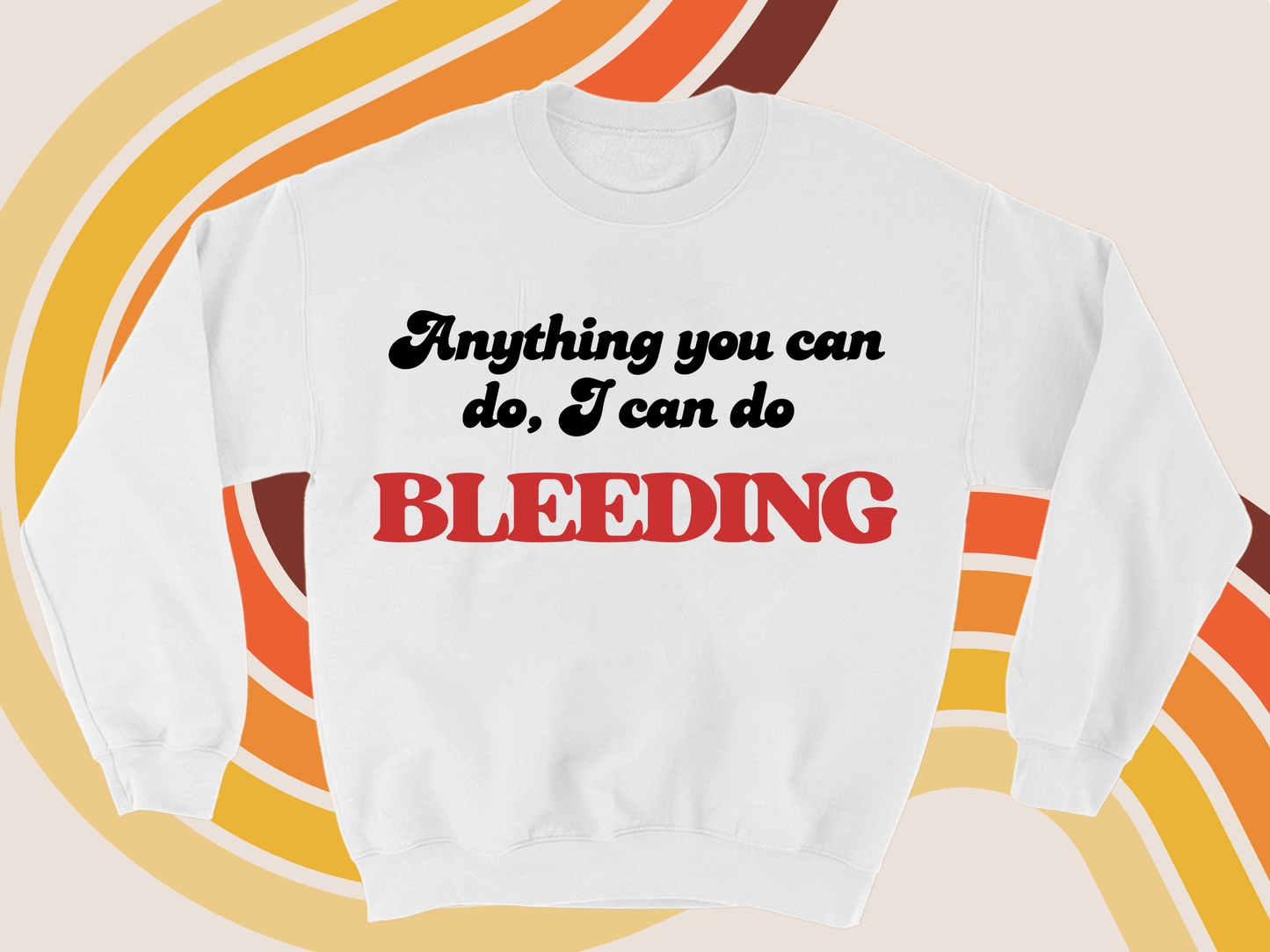 Anything You Can Do, I Can Do Bleeding