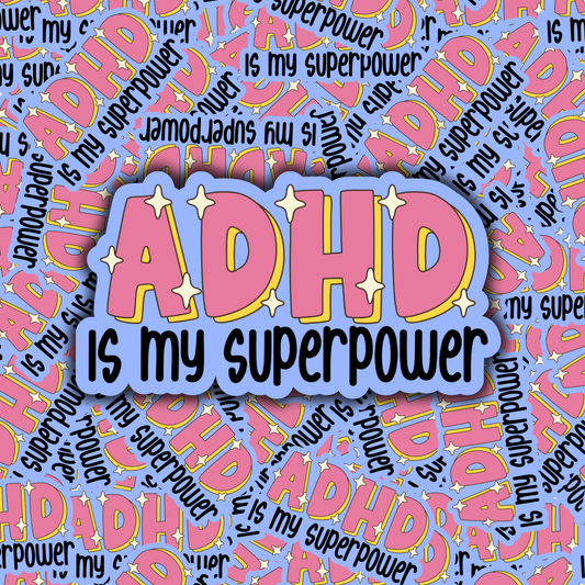 ADHD Is My Superpower