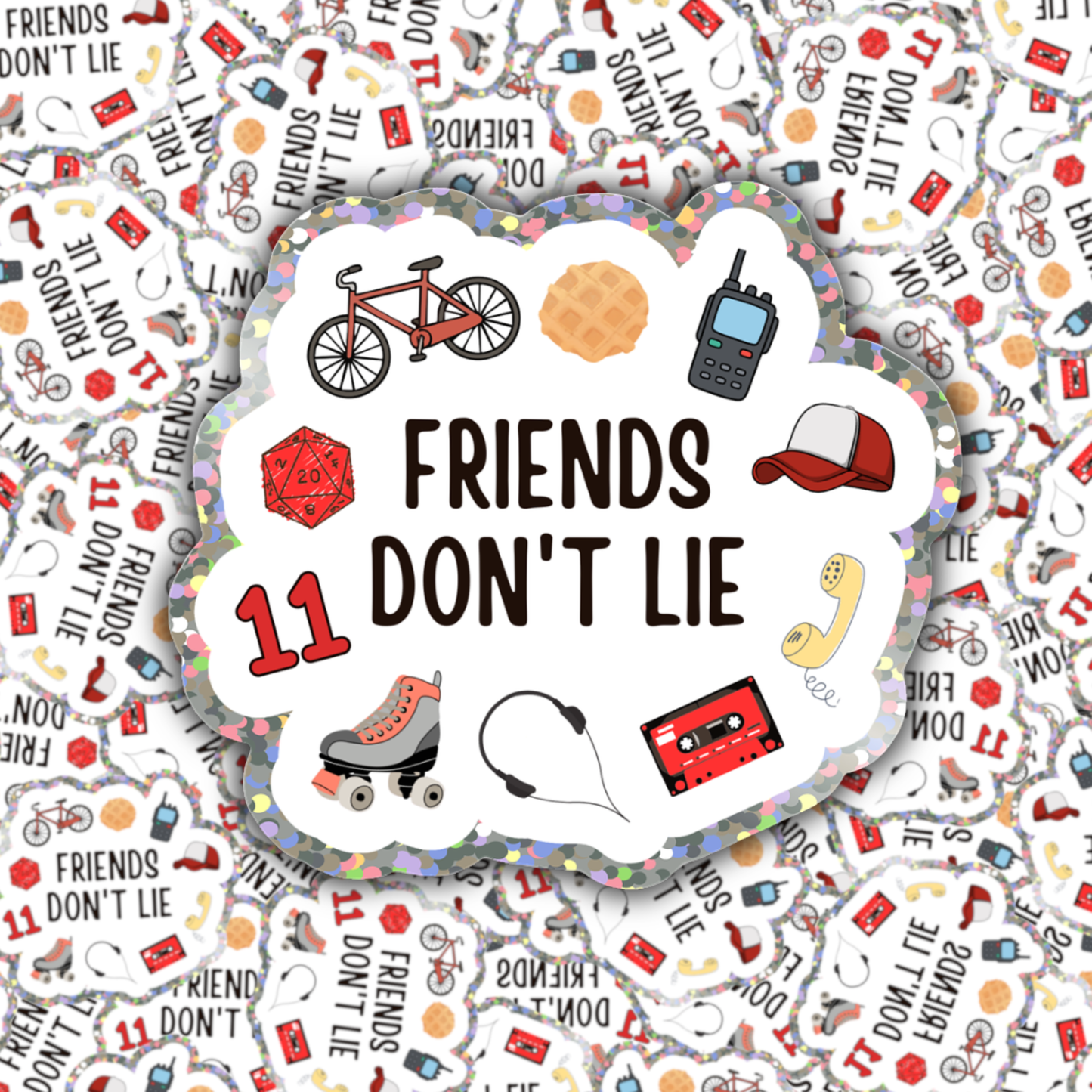 "Friends Don't Lie"