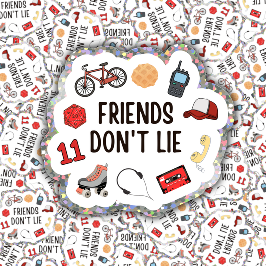 "Friends Don't Lie"