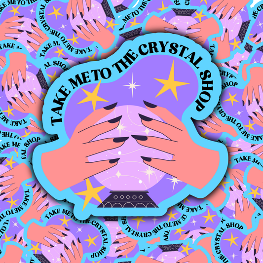 Take Me To The Crystal Shop