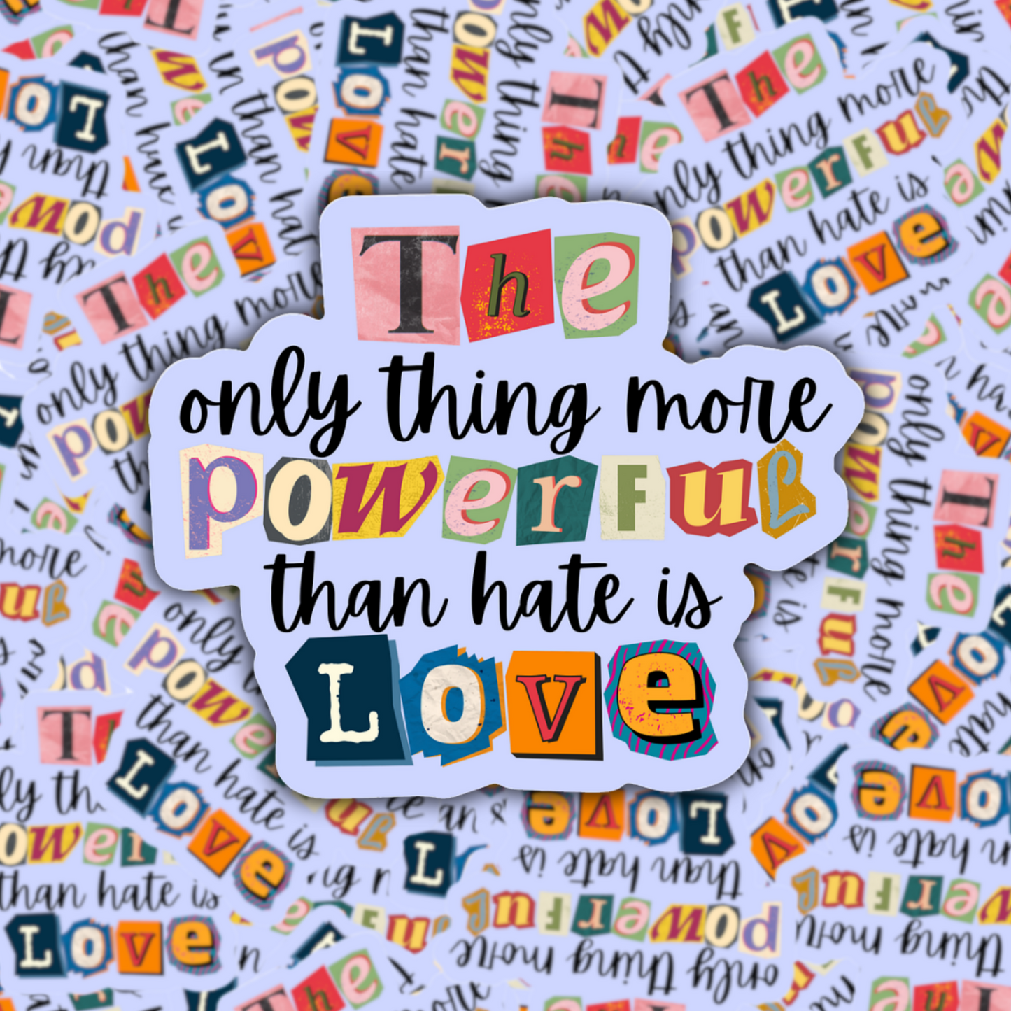The Only Thing More Powerful Than Hate Is Love
